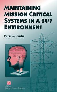 Maintaining Mission Critical Systems in a 24/7 Environment,  audiobook. ISDN43566019