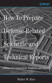 How To Prepare Defense-Related Scientific and Technical Reports - Walter Rice