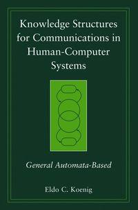 Knowledge Structures for Communications in Human-Computer Systems,  аудиокнига. ISDN43566323