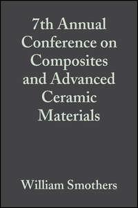 7th Annual Conference on Composites and Advanced Ceramic Materials,  аудиокнига. ISDN43566779