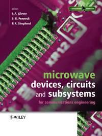 Microwave Devices, Circuits and Subsystems for Communications Engineering - Peter Shepherd