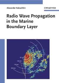 Radio Wave Propagation in the Marine Boundary Layer, Alexander  Kukushkin audiobook. ISDN43566963