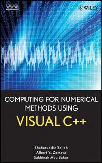 Computing for Numerical Methods Using Visual C++ - Shaharuddin Salleh