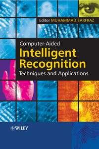 Computer-Aided Intelligent Recognition Techniques and Applications, Muhammad Sarfraz książka audio. ISDN43567259