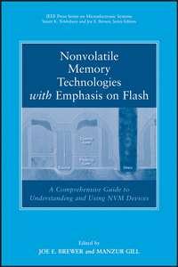 Nonvolatile Memory Technologies with Emphasis on Flash, Joe  Brewer audiobook. ISDN43567387