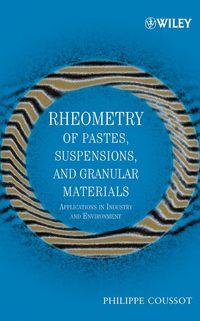 Rheometry of Pastes, Suspensions, and Granular Materials, Philippe  Coussot audiobook. ISDN43567587