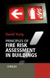 Principles of Fire Risk Assessment in Buildings, David  Yung аудиокнига. ISDN43567635