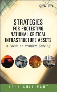 Strategies for Protecting National Critical Infrastructure Assets, John  Sullivant audiobook. ISDN43567843