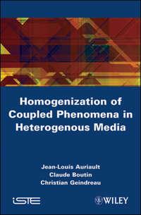 Homogenization of Coupled Phenomena in Heterogenous Media - Jean-Louis Auriault