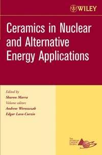 Ceramics in Nuclear and Alternative Energy Applications - Edgar Lara-Curzio