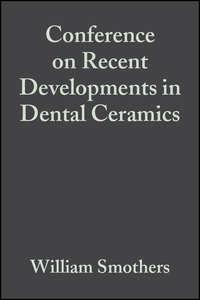 Conference on Recent Developments in Dental Ceramics,  audiobook. ISDN43567939