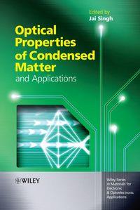Optical Properties of Condensed Matter and Applications, Jai  Singh audiobook. ISDN43568035