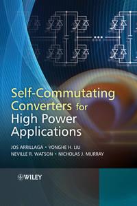 Self-Commutating Converters for High Power Applications, Jos  Arrillaga audiobook. ISDN43568043