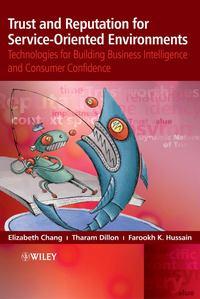 Trust and Reputation for Service-Oriented Environments, Elizabeth  Chang audiobook. ISDN43568115