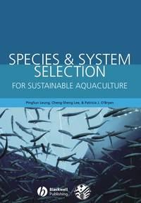 Species and System Selection for Sustainable Aquaculture, PingSun  Leung audiobook. ISDN43568259