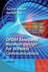 OFDM Baseband Receiver Design for Wireless Communications, Tzi-Dar  Chiueh audiobook. ISDN43568291