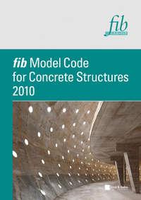 fib Model Code for Concrete Structures 2010,  аудиокнига. ISDN43568307