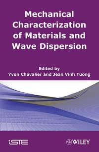 Mechanical Characterization of Materials and Wave Dispersion - Yvon Chevalier
