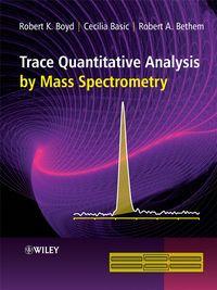 Trace Quantitative Analysis by Mass Spectrometry, Cecilia  Basic audiobook. ISDN43568339