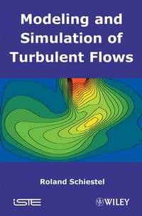 Modeling and Simulation of Turbulent Flows, Roland  Schiestel аудиокнига. ISDN43568371
