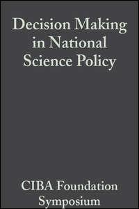 Decision Making in National Science Policy - CIBA Foundation Symposium