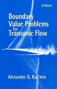 Boundary Value Problems for Transonic Flow - Alexander Kuzmin