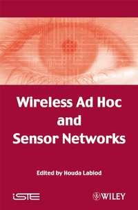 Wireless Ad Hoc and Sensor Networks - Houda Labiod