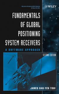 Fundamentals of Global Positioning System Receivers - James Tsui