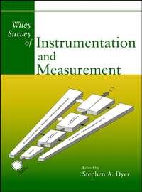 Wiley Survey of Instrumentation and Measurement - Stephen Dyer