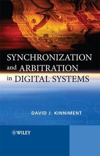 Synchronization and Arbitration in Digital Systems,  audiobook. ISDN43568939