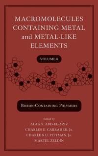 Macromolecules Containing Metal and Metal-Like Elements, Volume 8, Martel  Zeldin audiobook. ISDN43569027