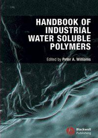 Handbook of Industrial Water Soluble Polymers - Peter Williams