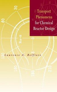 Transport Phenomena for Chemical Reactor Design,  audiobook. ISDN43569131