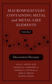 Macromolecules Containing Metal and Metal-Like Elements, Volume 2 - Martel Zeldin