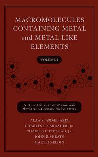 Macromolecules Containing Metal and Metal-Like Elements, Volume 1, Martel  Zeldin audiobook. ISDN43569155