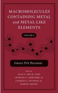 Macromolecules Containing Metal and Metal-Like Elements, Volume 4, Martel  Zeldin аудиокнига. ISDN43569171