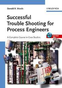 Successful Trouble Shooting for Process Engineers,  аудиокнига. ISDN43569275
