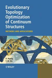 Evolutionary Topology Optimization of Continuum Structures, Xiaodong  Huang аудиокнига. ISDN43569355