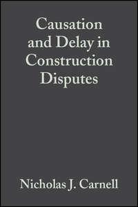 Causation and Delay in Construction Disputes,  audiobook. ISDN43569379