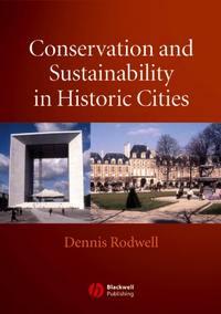 Conservation and Sustainability in Historic Cities, Dennis  Rodwell аудиокнига. ISDN43569395