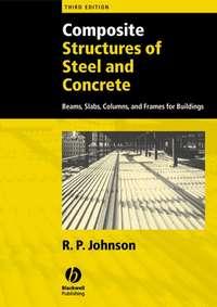 Composite Structures of Steel and Concrete - R. Johnson