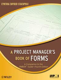 A Project Managers Book of Forms - Cynthia Stackpole