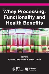 Whey Processing, Functionality and Health Benefits, Charles  Onwulata audiobook. ISDN43569675