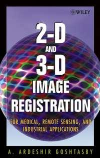 2-D and 3-D Image Registration - Arthur Goshtasby