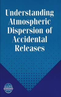 Understanding Atmospheric Dispersion of Accidental Releases,  audiobook. ISDN43569835