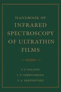 Handbook of Infrared Spectroscopy of Ultrathin Films - Irina Chernyshova