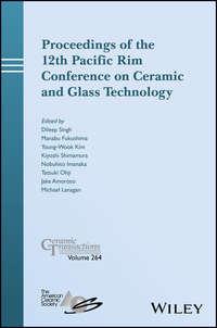 Proceedings of the 12th Pacific Rim Conference on Ceramic and Glass Technology; Ceramic Transactions, Volume 264, Tatsuki  Ohji аудиокнига. ISDN43569987