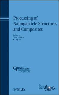 Processing of Nanoparticle Structures and Composites, Tom  Hinklin audiobook. ISDN43570171