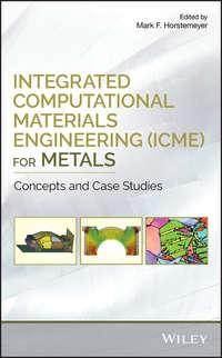 Integrated Computational Materials Engineering (ICME) for Metals - Mark Horstemeyer
