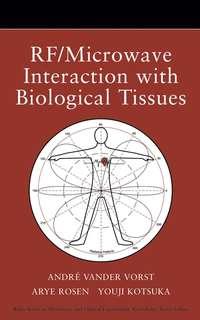RF / Microwave Interaction with Biological Tissues, Arye  Rosen audiobook. ISDN43570283